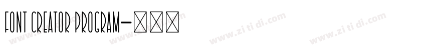 Font Creator Program字体转换